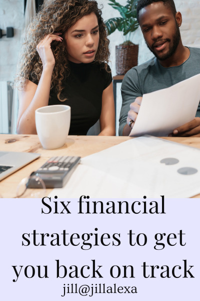 Six financial strategies to get you back on track | Six financial strategies to get you back on track