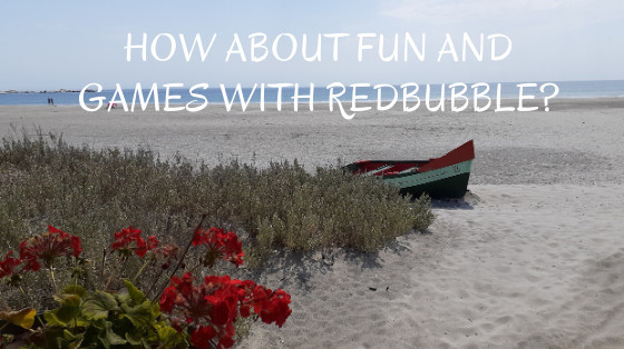 How about Fun and Games with Redbubble | how about fun and games with redbubble