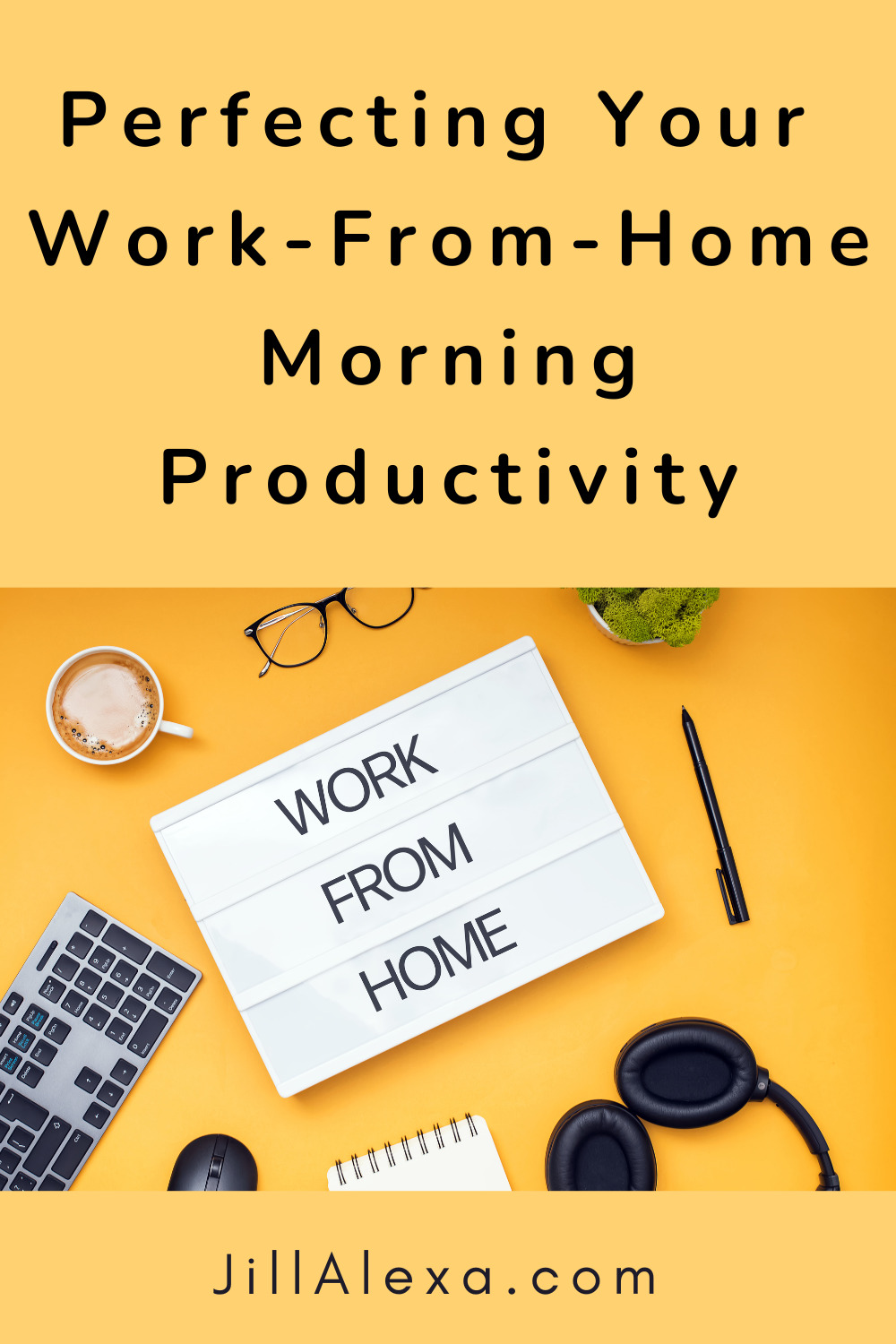 Perfecting Your Work-From-Home Morning Productivity | Work From Home Morning Productivity Pin